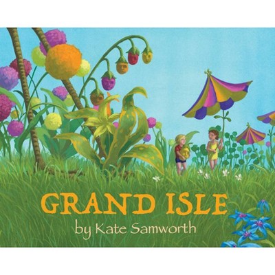 Grand Isle - by  Kate Samworth (Hardcover)