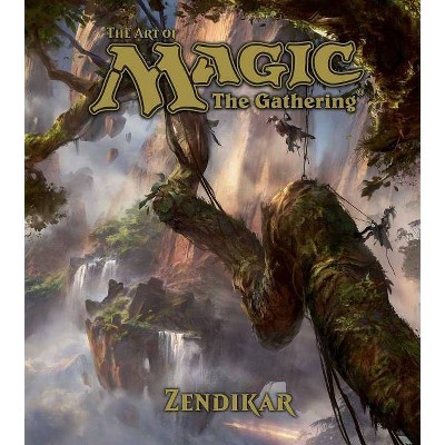 The Art of Magic: The Gathering - Zendikar - by  James Wyatt (Hardcover)