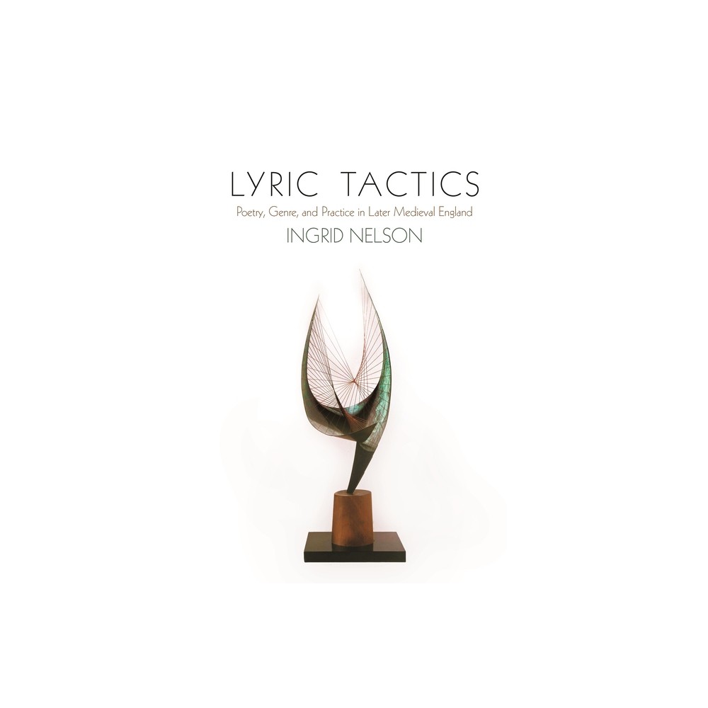 Lyric Tactics - (Middle Ages) by Ingrid Nelson (Paperback)