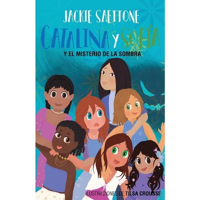 Catalina Y Sofía Y El Misterio de la Sombra - by  Jackie Saettone (Paperback)