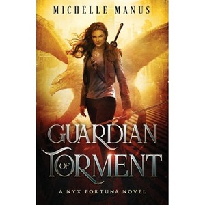 Guardian of Torment - (Nyx Fortuna) by  Michelle Manus (Paperback) - 1 of 1