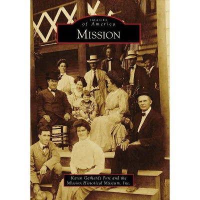 Mission - by Karen Gerhardt Fort (Paperback)
