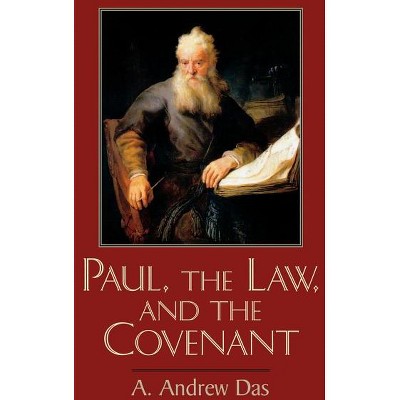 Paul, the Law, and the Covenant - by  A Andrew Das (Paperback)