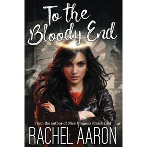 To the Bloody End - (Dfz Changeling) by  Rachel Aaron (Paperback) - 1 of 1