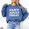 Simply Sage Market Women's Graphic Sweatshirt Can't Adult Today Bold - 2 of 4