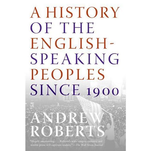 A History of the English-Speaking Peoples Since 1900 - by  Andrew Roberts (Paperback) - image 1 of 1