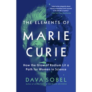 The Elements of Marie Curie - by Dava Sobel - 1 of 1