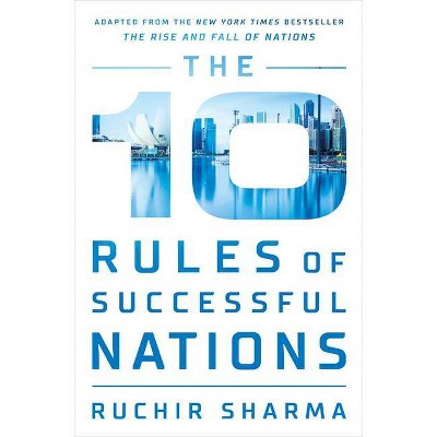 The 10 Rules of Successful Nations - by  Ruchir Sharma (Hardcover)