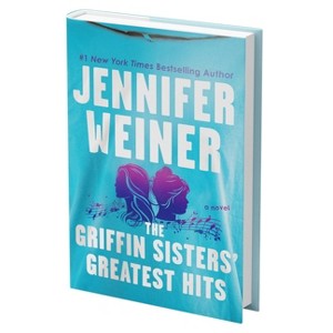 The Griffin Sisters' Greatest Hits (Standard Edition) - by  Jennifer Weiner (Hardcover) - 1 of 1