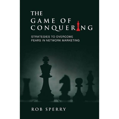 The Game of Conquering - by  Rob L Sperry (Paperback)