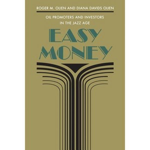 Easy Money - by  Roger M Olien & Diana Davids Hinton (Paperback) - 1 of 1