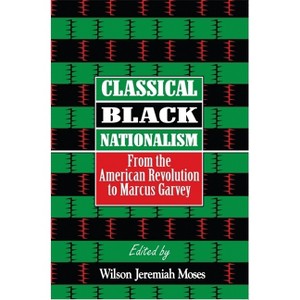 Classical Black Nationalism - by  Wilson J Moses (Paperback) - 1 of 1