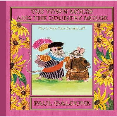 The Town Mouse and the Country Mouse - (Folk Tale Classics) by  Paul Galdone (Hardcover)