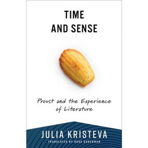 Time and Sense - (European Perspectives: A Social Thought and Cultural Criticism) by  Julia Kristeva (Paperback) - 1 of 1