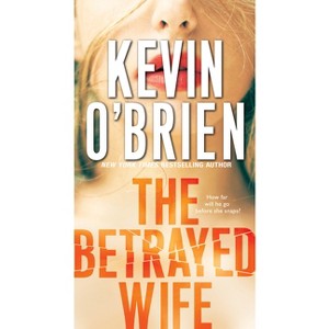 Betrayed Wife -  by Kevin O'Brien (Paperback) - 1 of 1