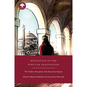 Byzantium in the Popular Imagination - (New Directions in Byzantine Studies) - 1 of 1