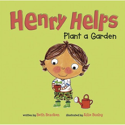 Henry Helps Plant A Garden - By Beth Bracken (paperback) : Target