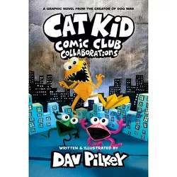 Cat Kid Comic Club #4: A Graphic Novel: From the Creator of Dog Man - by  Dav Pilkey (Hardcover)