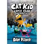 Cat Kid Comic Club #4: A Graphic Novel: From the Creator of Dog Man - by  Dav Pilkey (Hardcover)