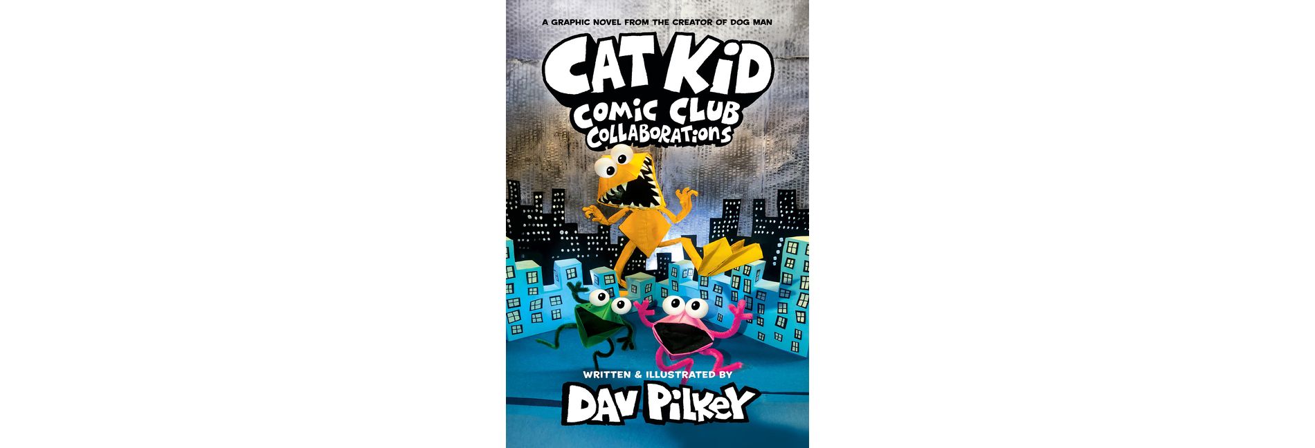 Cat Kid Comic Club #4: A Graphic Novel: From the Creator of Dog Man - by  Dav Pilkey (Hardcover)