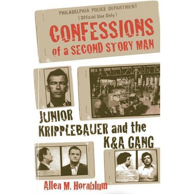 Confessions of a Second Story Man - by  Allen M Hornblum (Paperback)