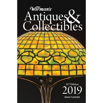 Warman's Antiques & Collectibles 2019 - 52nd Edition by  Noah Fleisher (Hardcover)