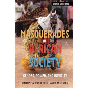 Masquerades in African Society - (Western Africa) by Walter E a Van Beek & Harrie M Leyten - 1 of 1