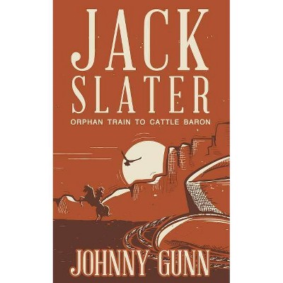 Jack Slater - by  Johnny Gunn (Paperback)