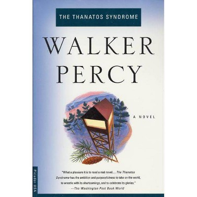 The Thanatos Syndrome - by  Walker Percy & Percy (Paperback)