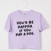 You'd Be Happier If You Had A Dog - Women's Boxy Crop Top Graphic T-Shirt - 3 of 4