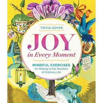 Joy in Every Moment - by  Tzivia Gover (Paperback)