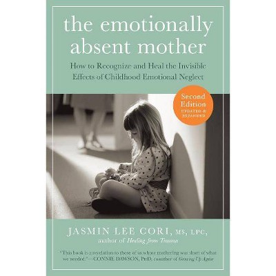 The Emotionally Absent Mother, Updated and Expanded Second Edition - 2nd Edition by  Jasmin Lee Cori (Paperback)
