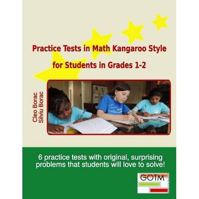 Practice Tests in Math Kangaroo Style for Students in Grades 1-2 - (Math Challenges for Gifted Students) by  Silviu Borac & Cleo Borac (Paperback)