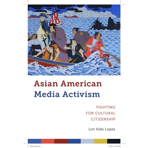 Asian American Media Activism - (Critical Cultural Communication) by  Lori Kido Lopez (Paperback) - image 1 of 1