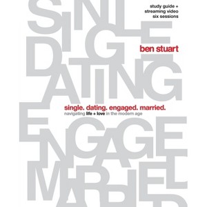 Single, Dating, Engaged, Married Bible Study Guide Plus Streaming Video - by  Ben Stuart (Paperback) - 1 of 1