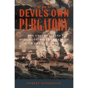 The Devil's Own Purgatory - (Conflicting Worlds: New Dimensions of the American Civil War) by  Robert H Gudmestad (Hardcover) - 1 of 1