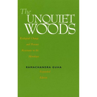 The Unquiet Woods - by  Ramachandra Guha (Paperback)