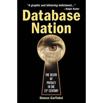 Database Nation - by  Simson Garfinkel (Paperback)