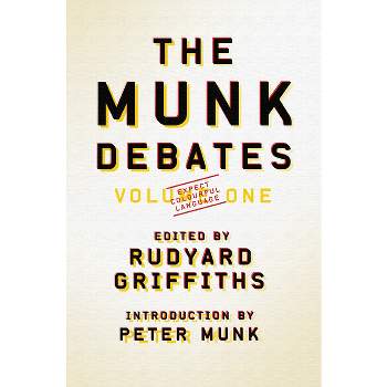 The Munk Debates - by  Rudyard Griffiths & Patrick Luciani (Paperback)