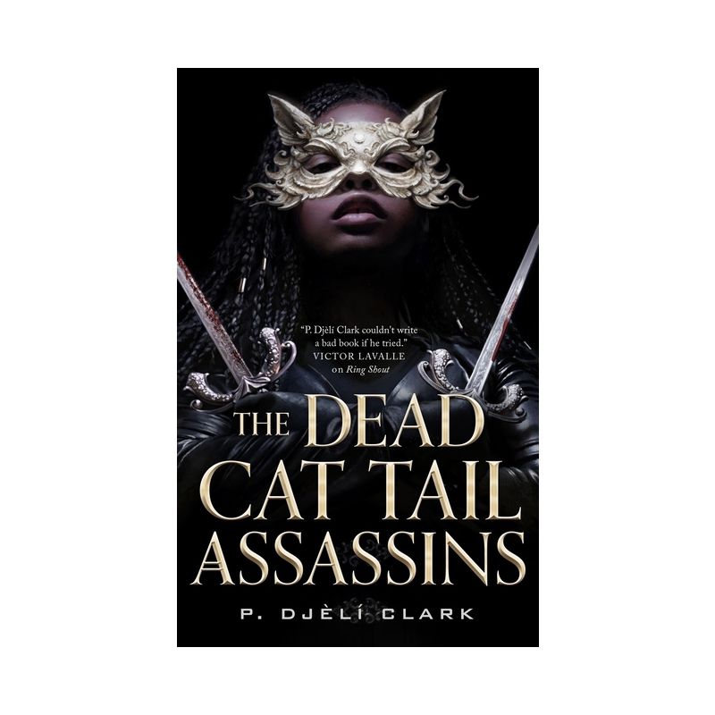The Dead Cat Tail Assassins - by  P Djèlí Clark (Hardcover), 1 of 2