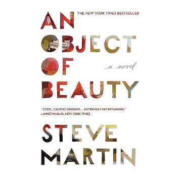 An Object of Beauty - by  Steve Martin (Paperback)