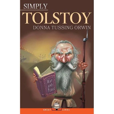 Simply Tolstoy - (Great Lives) by  Donna Tussing Orwin (Paperback)