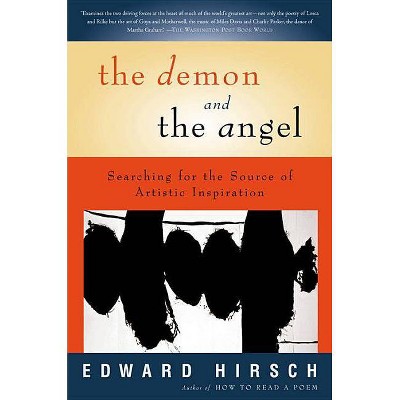 The Demon and the Angel - by  Edward Hirsch (Paperback)