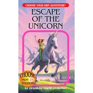 Escape of the Unicorn - (Choose Your Own Adventure) by  Deborah Lerme Goodman (Paperback) - 1 of 1