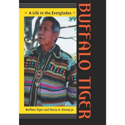 Buffalo Tiger - (Indians of the Southeast) by Buffalo Tiger & Harry A Kersey
