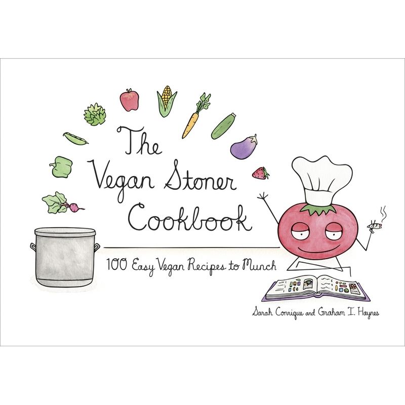 The Vegan Stoner Cookbook - by  Sarah Conrique & Graham I Haynes (Hardcover), 1 of 2