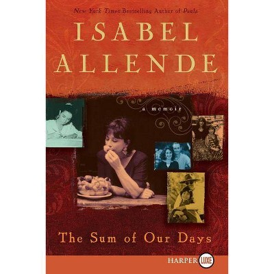 The Sum of Our Days - Large Print by  Isabel Allende (Paperback)