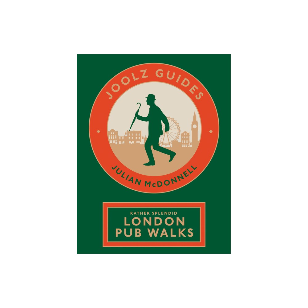 Joolz Guides: Rather Splendid London Pub Walks - by Julian McDonnell (Paperback)
