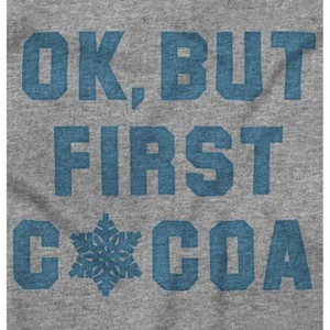 Snowflake Ok But First Hot Cocoa Sweatshirt for Men or Women Brisco Brands - 1 of 4