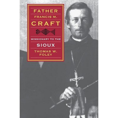 Father Francis M. Craft - Annotated by  Thomas W Foley (Paperback)